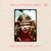 Paul & The Tall Trees - Our Love In The Light (CD)
