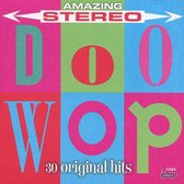 Amazing Stereo Doo Wop: 30 Original Hits