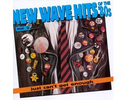 Just Can't Get Enough: New Wave Hits... Vol. 2