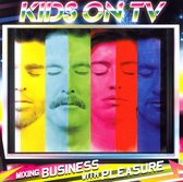 Kids On TV - Mixing Business With Pleasure (CD)