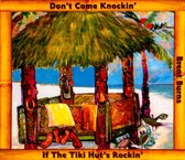 Don't Come Knockin' If the Tiki Hut's Rockin'