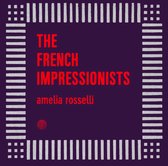 French Impressionists - Amelia Rosselli (CD)