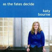 Katy Bourne - As The Fates Decide (CD)