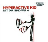 Hyperactive Kid - Hyperactive Kid, Mit Dir Sind Wir 4 (CD)