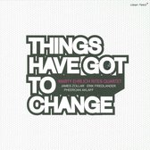 Things Have Got to Change