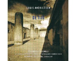 Andriessen: De Tijd / De Leeuw, Schoenberg Ensemble