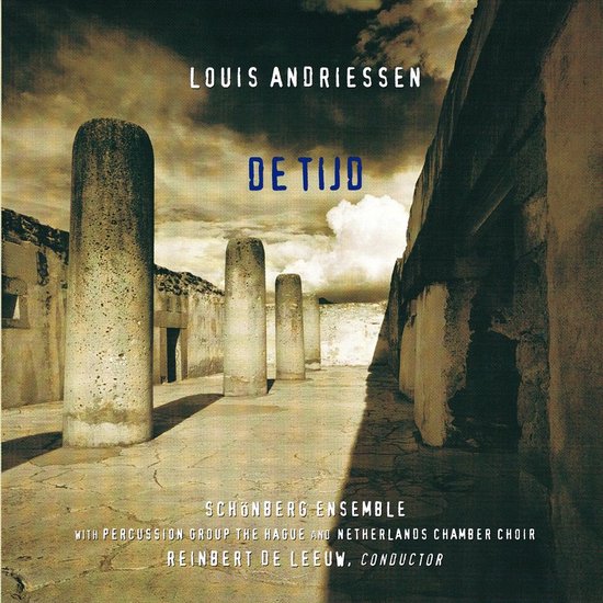 0075597929126 - Andriessen: De Tijd / De Leeuw, Schoenberg Ensemble