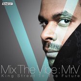Mix The Vibe: Mr V - King Street To The Future