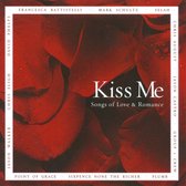Kiss Me: Songs Of Love & Romance