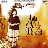 Revival: Aaja Re Pardesi