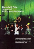 Listen with Pain: 20 Years of Einsturzende Neubauten