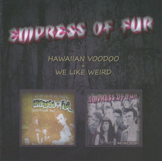 Empress Of Für - Hawaiian Voodoo + We Like Weird (CD) - Empress Of Fur