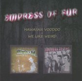 Empress Of Für - Hawaiian Voodoo + We Like Weird (CD)