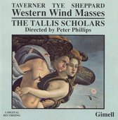 Taverner, Tye, Sheppard: Western Wind Masses / Philips, Tallis Scholars