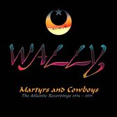 Martyrs And Cowboys - The Atlantic Recordings 1974-1975 (Remastered Anthology)