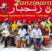 Rajab Suleiman & Kithara - Zanzibara 8: Chungu - The Stars Of Culture Musical (CD)