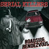 Serial Killers - Roadside Rendezvous (CD)