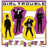Girl Trouble - Hit It Or Quit It (CD)