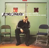 Atmosphere - You Can't Imagine How Much Fun We're Having (CD)