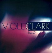 Violet Clark - Pure O (CD)