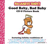Rockabye Baby: Good Baby Bad Baby