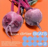 Big Dirty Beats 2: Bigger Dirtier Beats