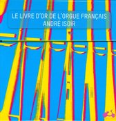 Livre d'Or de l'Orgue FranÃ§ais (6 cd)