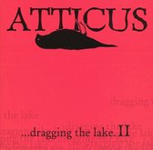 Atticus: Dragging The Lake 2