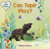Little Loves 3 - Can Tapir Play? (Little Loves)