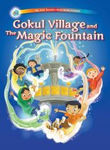 Gokul! Adventures 1 - Gokul Village and The Magic Fountain