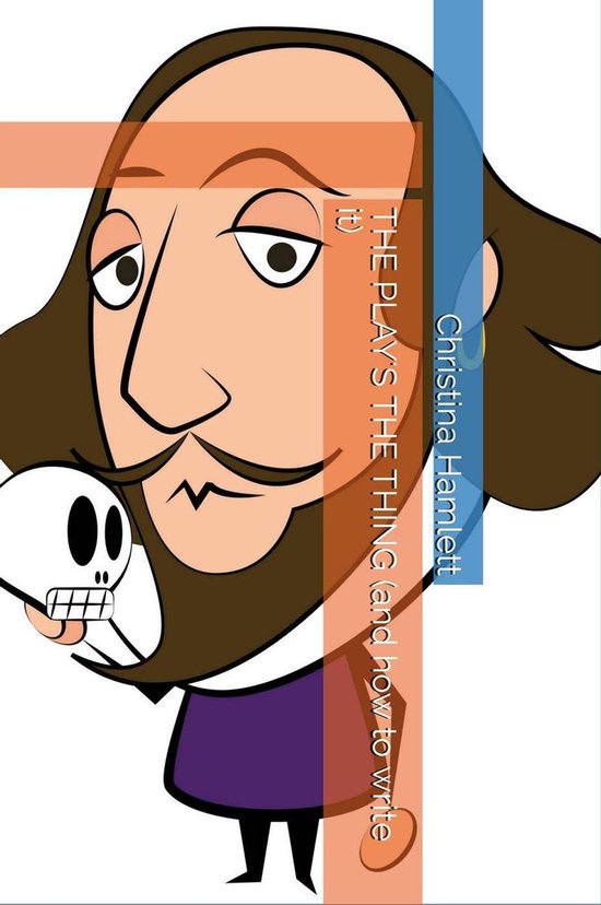 The Play's the Thing (and how to Write it) - cover