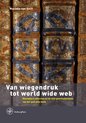 Bijdragen tot de Geschiedenis van de Nederlandse Boekhandel. Nieuwe Reeks 17 - Van wiegendruk tot world wide web