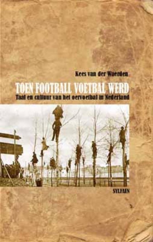 Cover van het boek 'Toen football voetbal werd' van K. van der Waerden