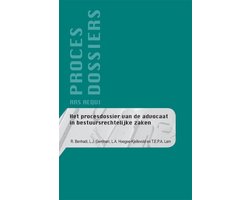 Ars Aequi procesdossiers - Het procesdossier van de advocaat in bestuursrechtelijke zaken