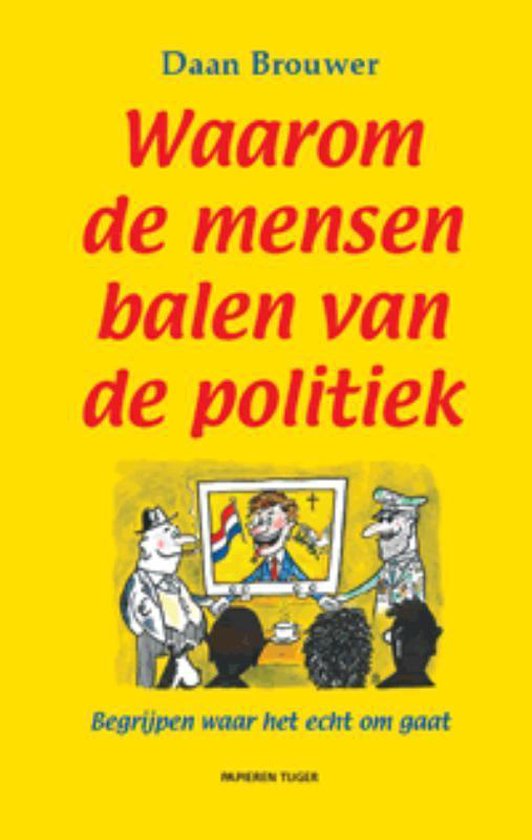 Cover van het boek 'Waarom de mensen balen van de politiek' van D Brouwer