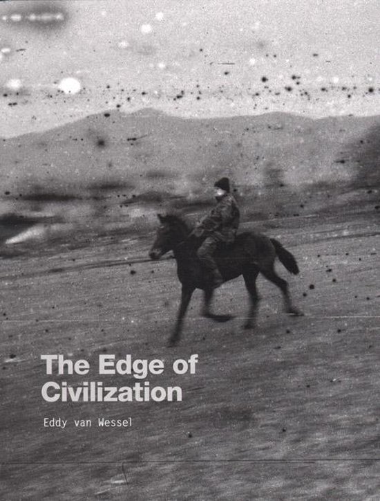 洋書 Eddy van Wessel The Edge of Civilization The Edge of Civilization - Photographs by Eddy van Wessel