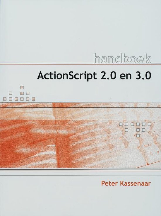 Cover van het boek 'Handboek ActionScript 2.0 en 3.0' van Peter Kassenaar