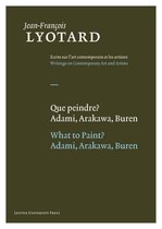Jean-François Lyotard: Writing ons Contemporary Art and Artists 5 - Que peindre? / what to paint?