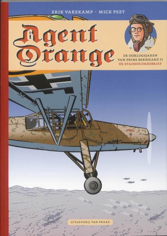 Cover van het boek 'Agent Orange / 04. De Oorlogsjaren Van Prins Bernhard 02'