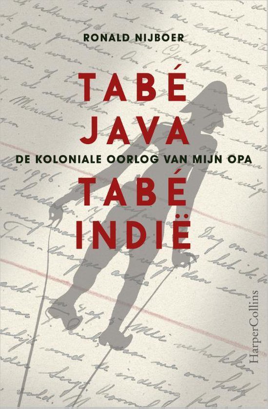 Tabé Java, tabé Indië, de koloniale oorlog van mijn opa