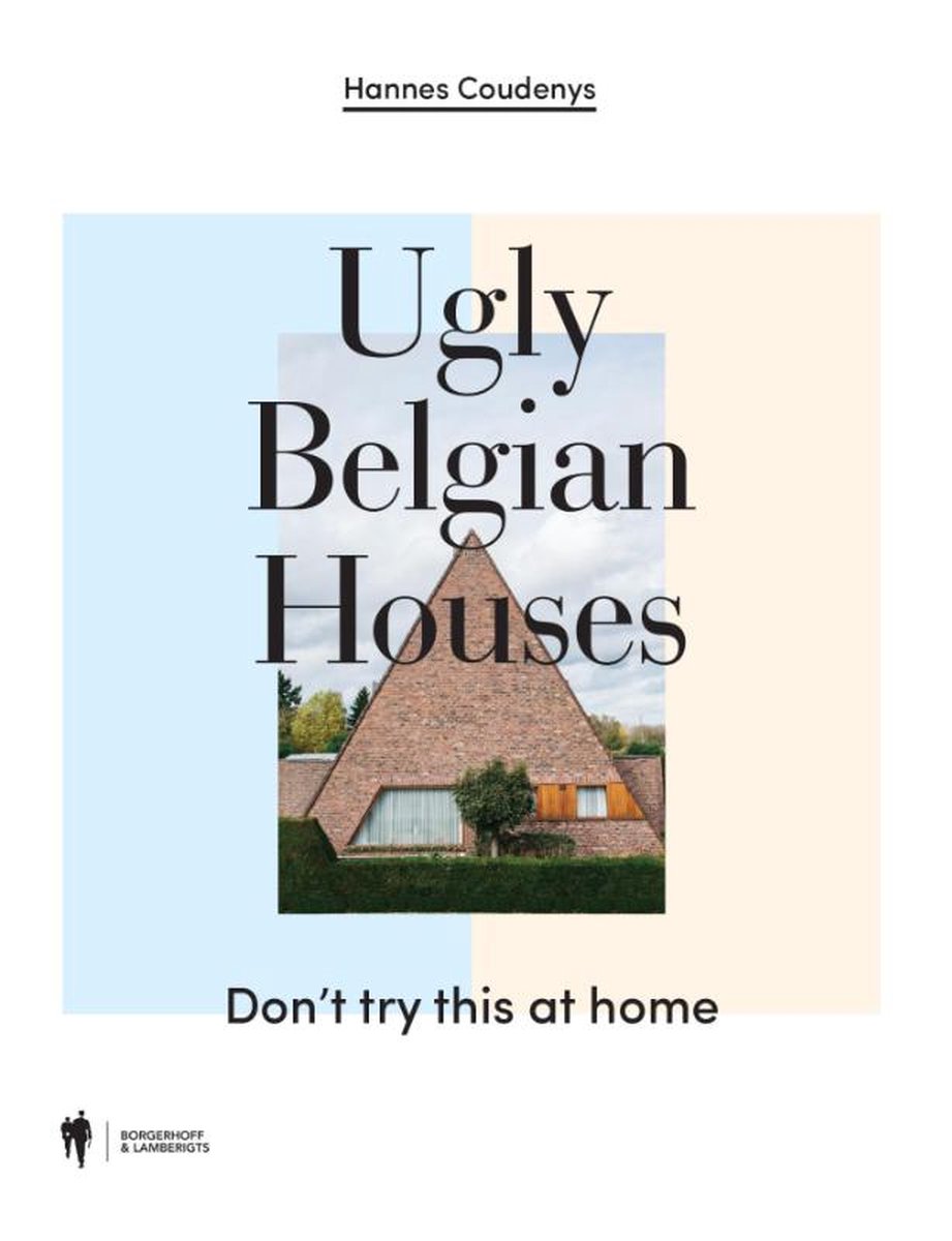 Ugly Belgian Houses - Hannes Coudenys