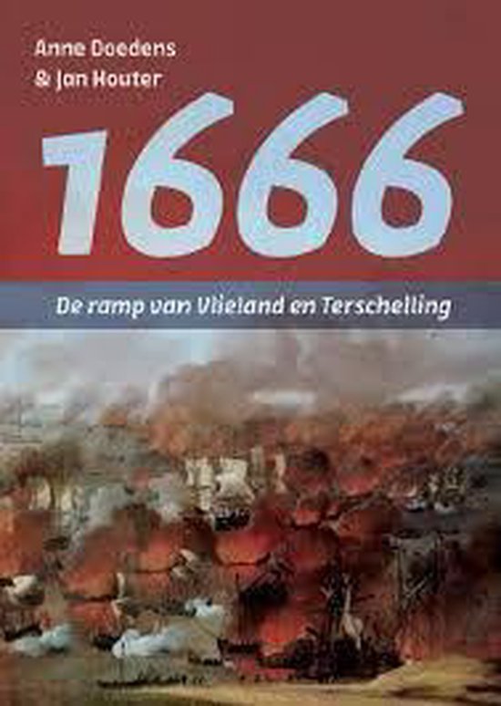 Boek '1666 - De ramp van Vlieland en Terschelling'. Cover met rode achtergrond, jaar 1666 in witte cijfers. Afbeelding van brandende schepen.