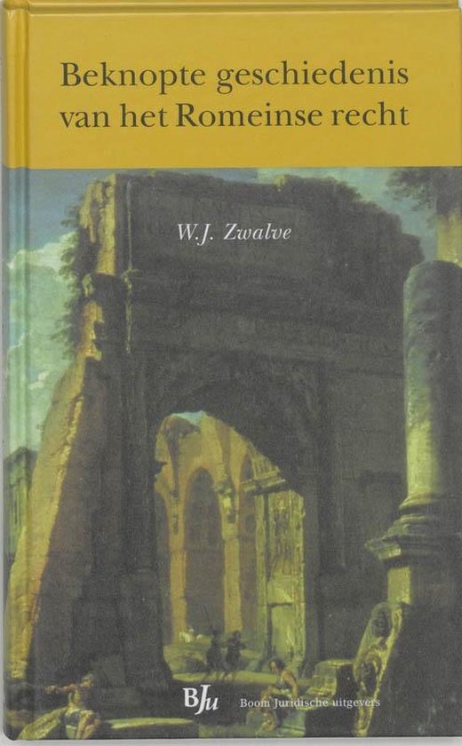 Cover van het boek 'Beknopte geschiedenis van het Romeinse recht' van W.J. Zwalve
