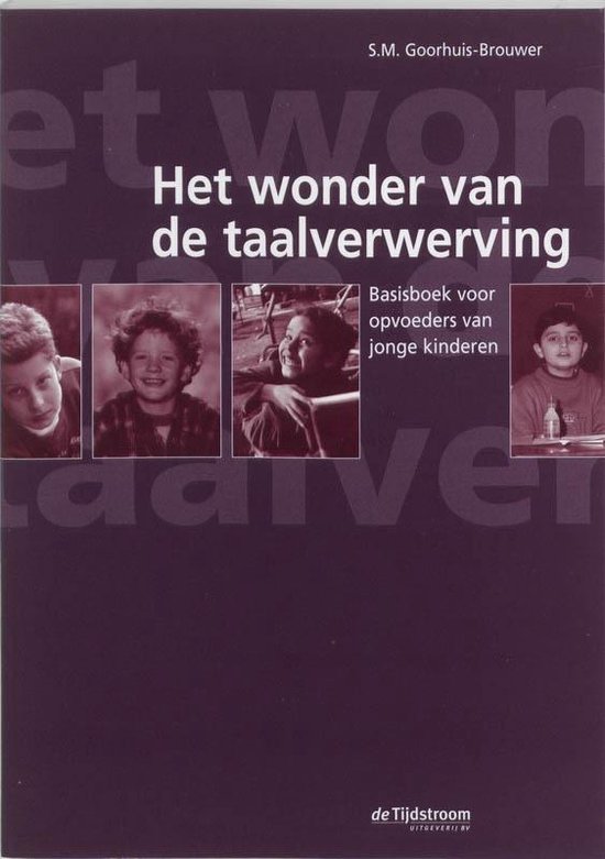 Cover van het boek 'Het wonder van de taalverwerving / druk 1' van S.M. Goorhuis-Brouwer