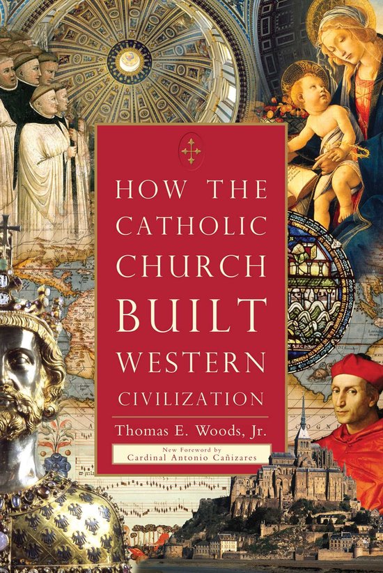 How the Catholic Church Built Western Civilization - cover