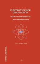 Elektrodynamik Gravitation: Harmonie oder Diskrepanz - Ein klassisches Paradigma