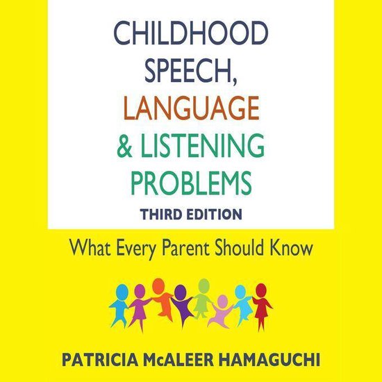Childhood Speech, Language, and Listening Problems, 3rd Edit ... - cover