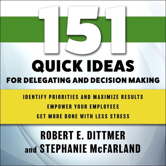 151 Quick Ideas for Delegating and Decision Making - cover