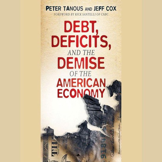 Debt, Deficits, and the Demise of the American Economy - cover