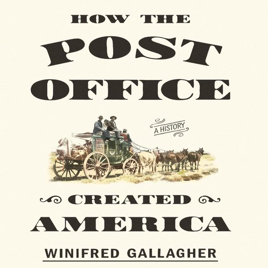 How the Post Office Created America - cover
